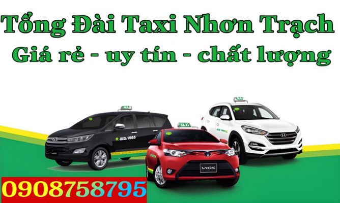 Taxi Nhơn Trạch Đồng Nai Giá Rẻ ☎ 0908758795